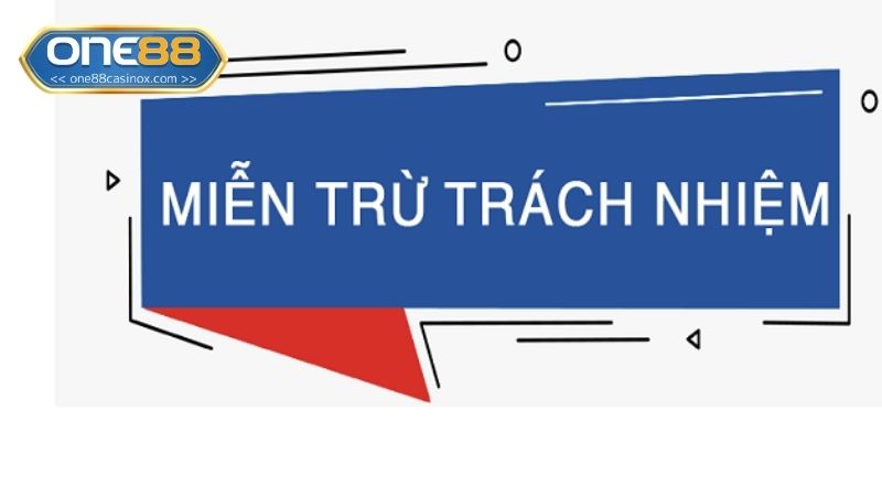 Chính sách miễn trừ trách nhiệm tại ONE88 bảo vệ cả người chơi và nhà cái