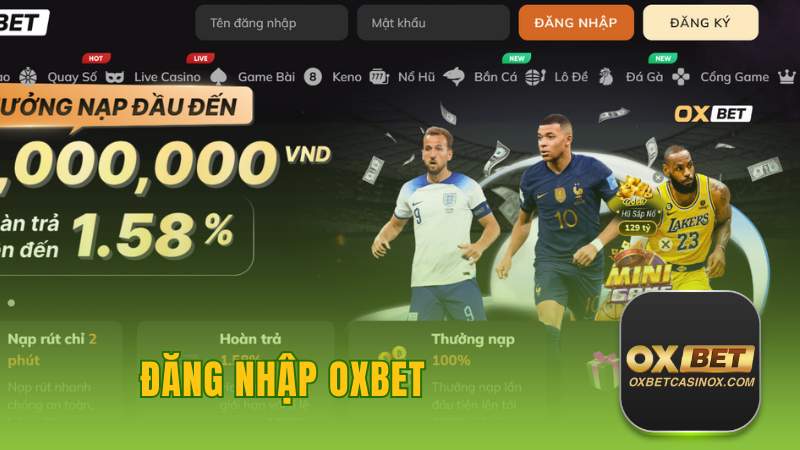 Đăng Nhập Oxbet: Chi Tiết Cách Thực Hiện Và Lưu Ý Quan Trọng
