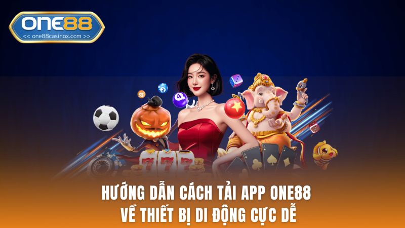 Hướng dẫn cách tải app One88 về thiết bị di động cực dễ