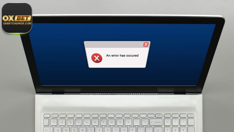 Nguyên nhân gây ra lỗi đăng ký Oxbet và cách xử lý