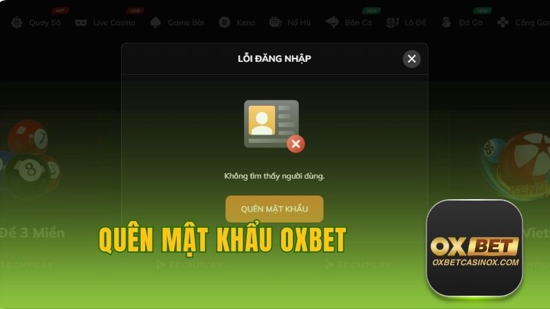 Quên Mật Khẩu OXBET - Cách Lấy Lại Tài Khoản Cực Nhanh Chóng